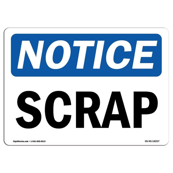 Signmission Safety Sign, OSHA Notice, 7" Height, Scrap Sign, Landscape OS-NS-D-710-L-18257